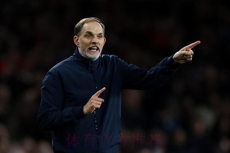 图赫尔:我们配得上胜利 现在谈决赛还为时尚早 图赫尔:我们配得上胜利 现在谈决赛还为时尚早